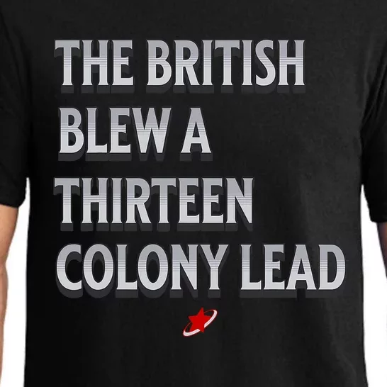 Funny 4th Of July The British Blew A Thirteen Colony Lead Pajama Set