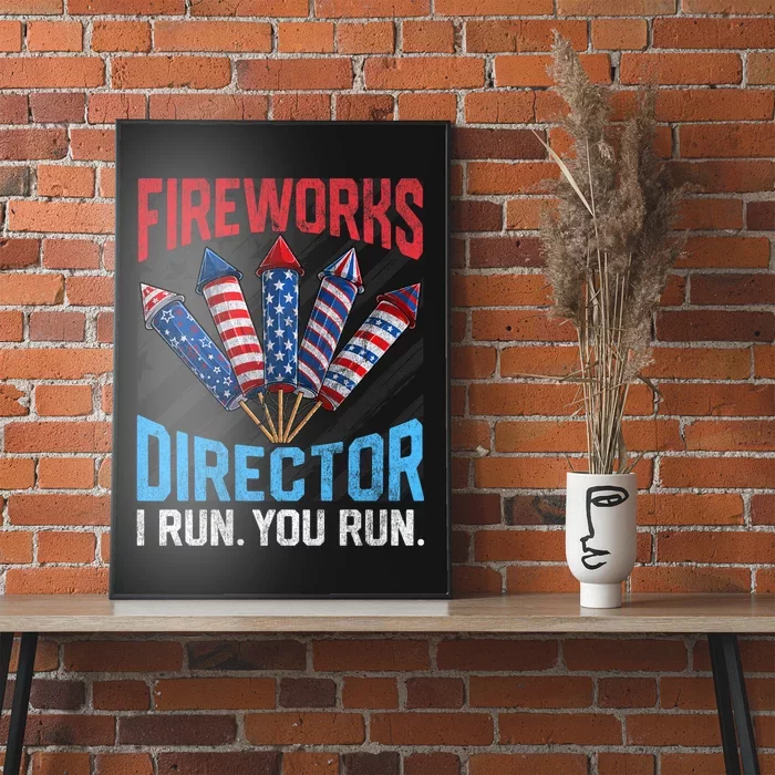 Funny 4th Of July Fireworks Director I Run You Run Poster