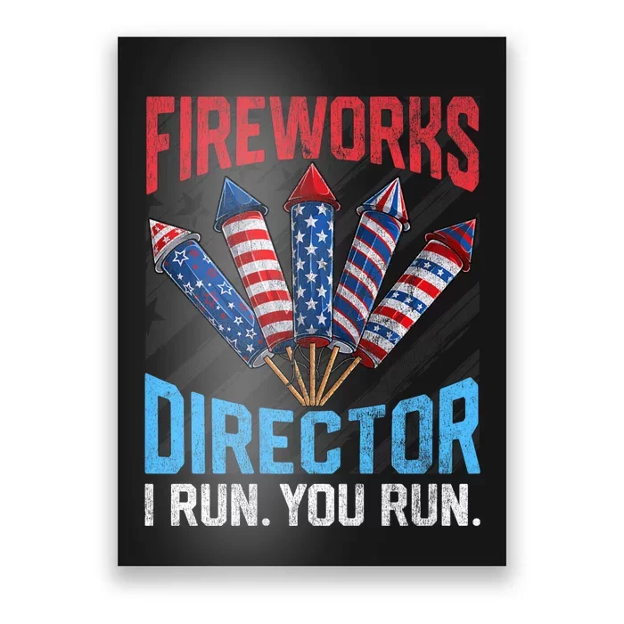 Funny 4th Of July Fireworks Director I Run You Run Poster