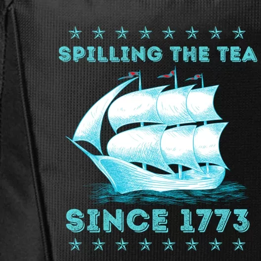 Fun 4th Of July Spilling The Tea Since 1773 History Teacher Gift City Backpack