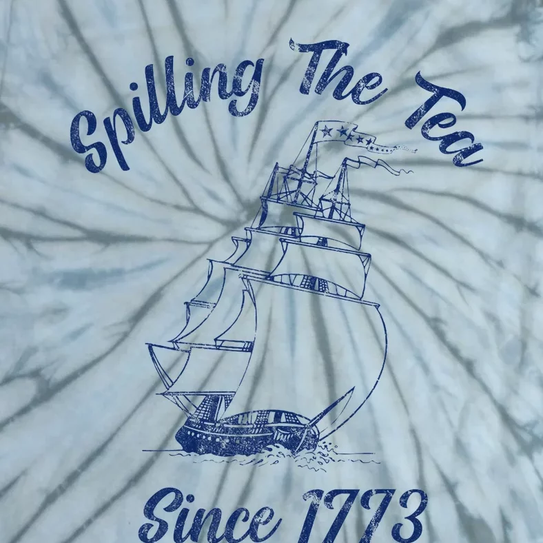 Fun 4th Of July Spilling The Tea Since 1773 History Teacher Tie-Dye T-Shirt