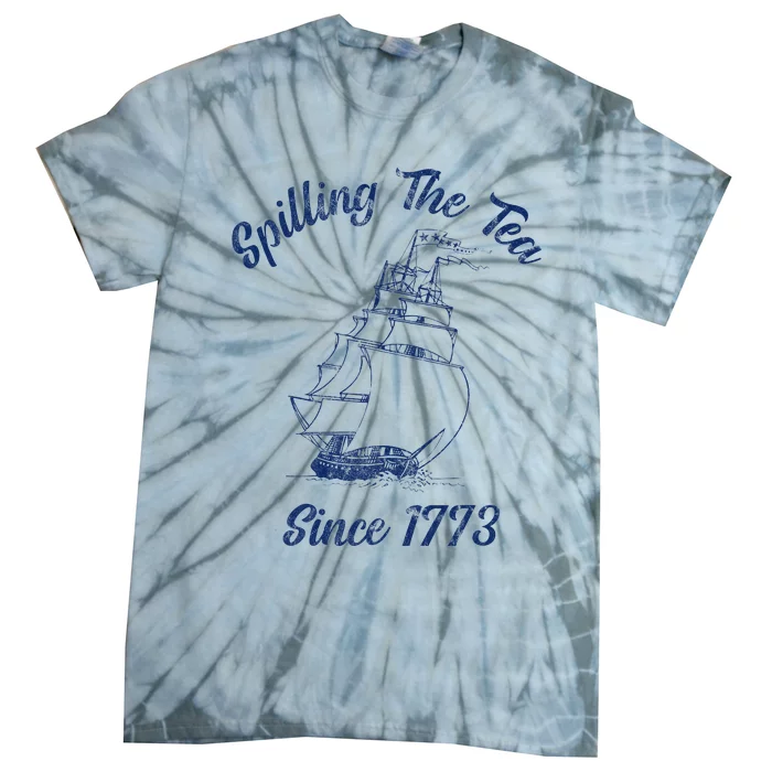 Fun 4th Of July Spilling The Tea Since 1773 History Teacher Tie-Dye T-Shirt