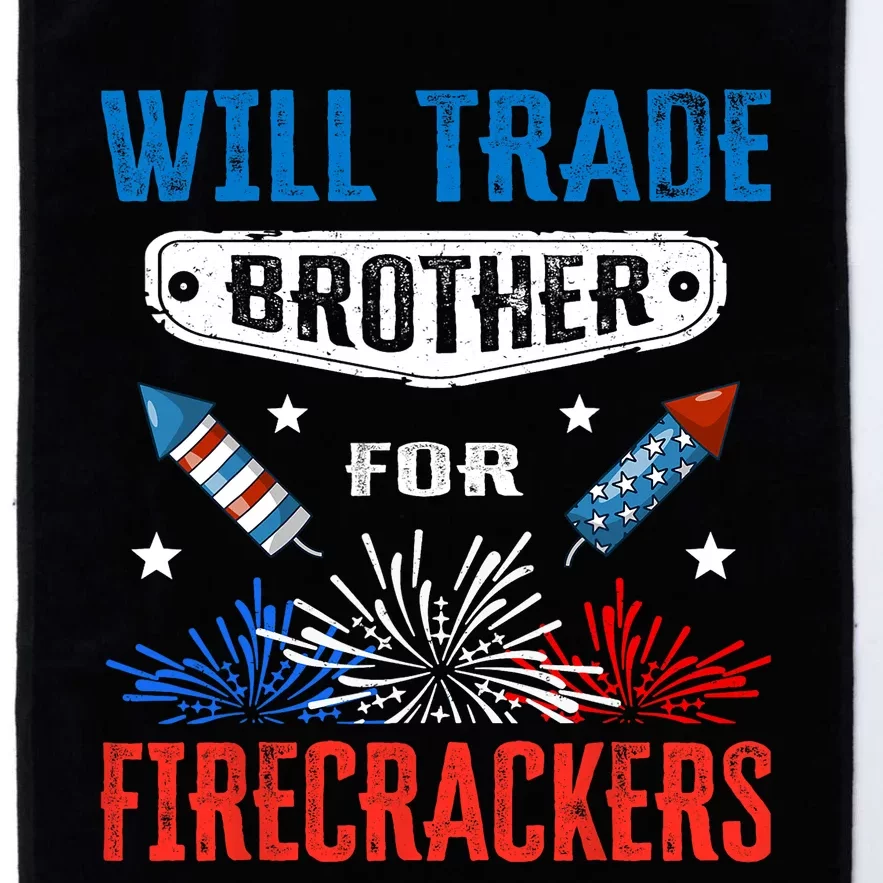 Funny 4th Of July Will Trade Brother For Firecrackers Platinum Collection Golf Towel