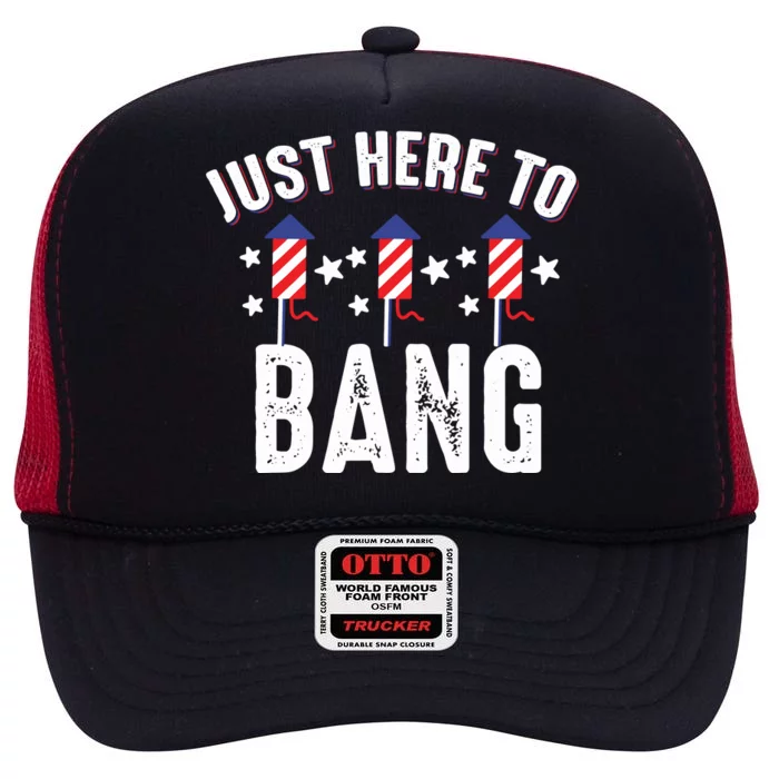 Funny 4th Of July Just Here To Bang Fireworks Men Women High Crown Mesh Trucker Hat