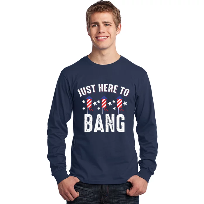 Funny 4th Of July Just Here To Bang Fireworks Men Women Long Sleeve Shirt