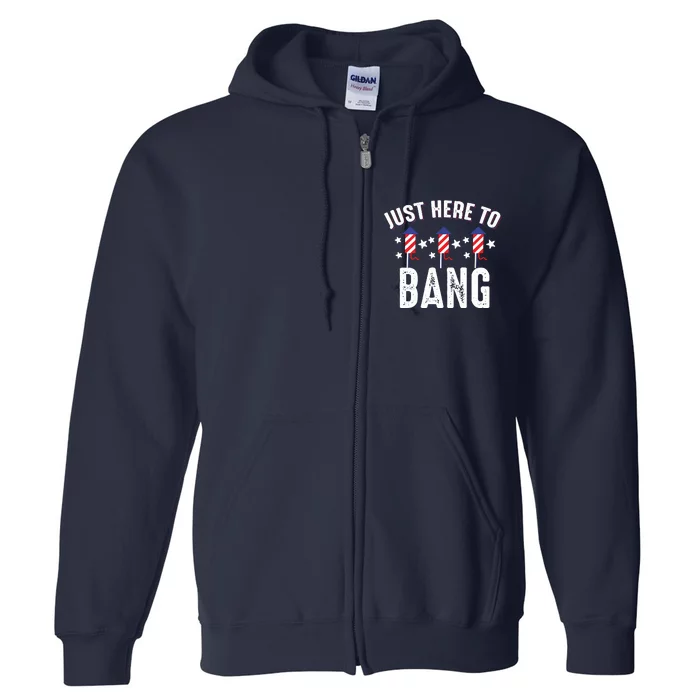 Funny 4th Of July Just Here To Bang Fireworks Men Women Full Zip Hoodie