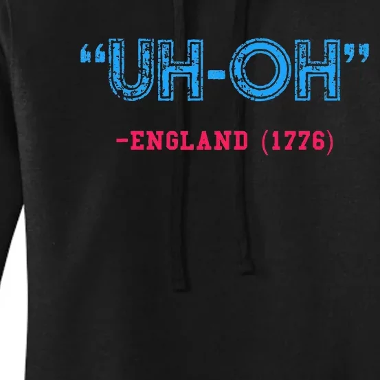 Funny 4th Of July Uhoh England 1776 Women's Pullover Hoodie