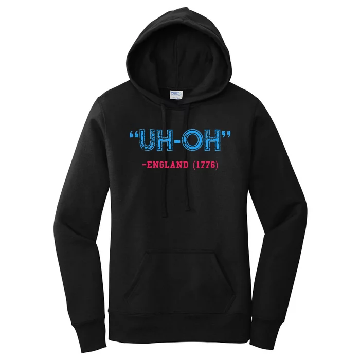 Funny 4th Of July Uhoh England 1776 Women's Pullover Hoodie