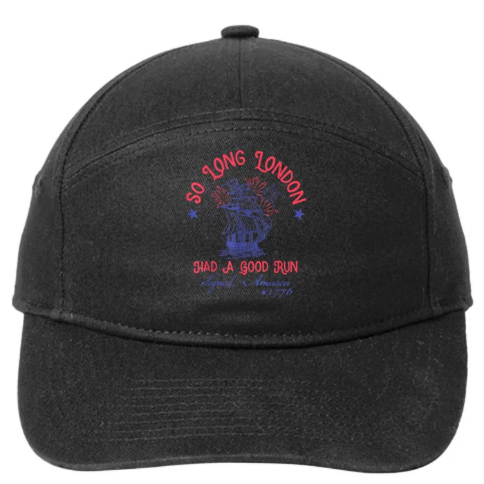 Funny 4th Of July So Long London Had A Good Run Gift 7-Panel Snapback Hat