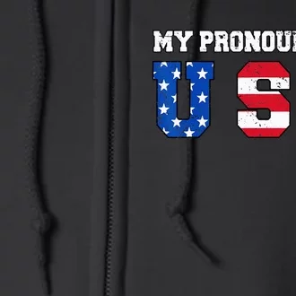 Funny 4th of July American Saying My Pronouns Are USA Full Zip Hoodie