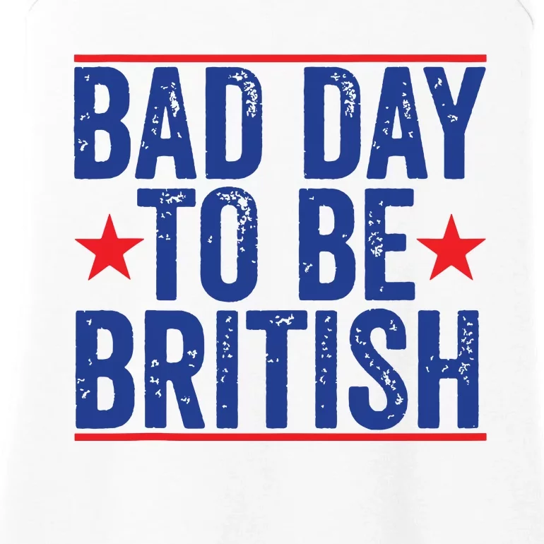 Funny 4th Of July Bad Day To Be British Ladies Essential Tank