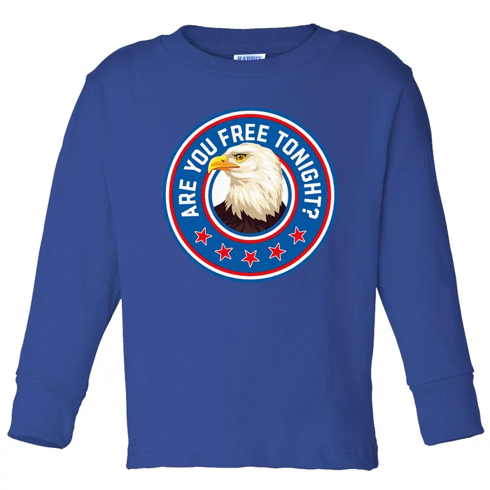 Funny 4th Of July Bald Eagle Are You Free Tonight Usa Toddler Long Sleeve Shirt