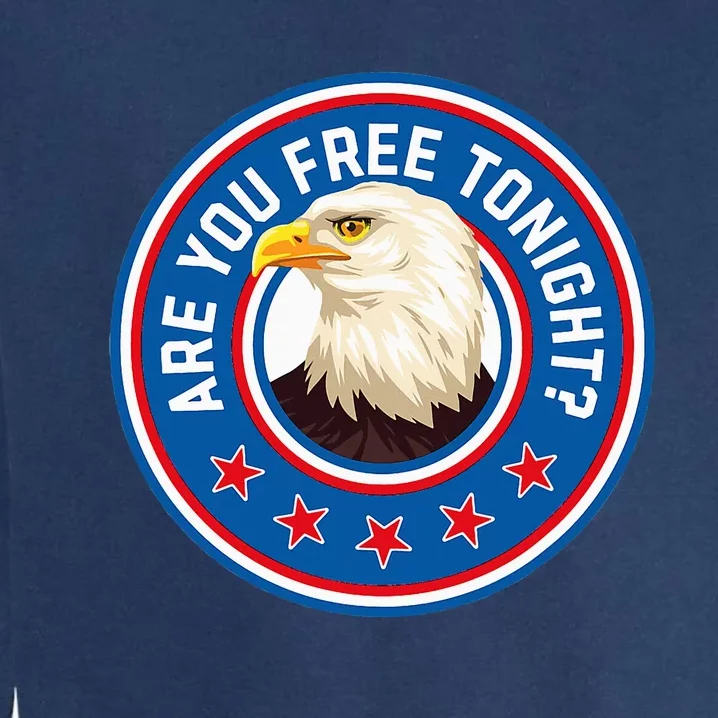 Funny 4th Of July Bald Eagle Are You Free Tonight Usa Garment-Dyed Sweatshirt