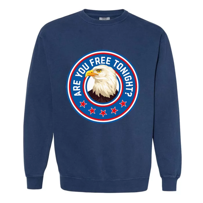 Funny 4th Of July Bald Eagle Are You Free Tonight Usa Garment-Dyed Sweatshirt