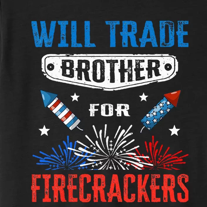 Funny 4th Of July Will Trade Brother For Firecrackers ChromaSoft Performance T-Shirt