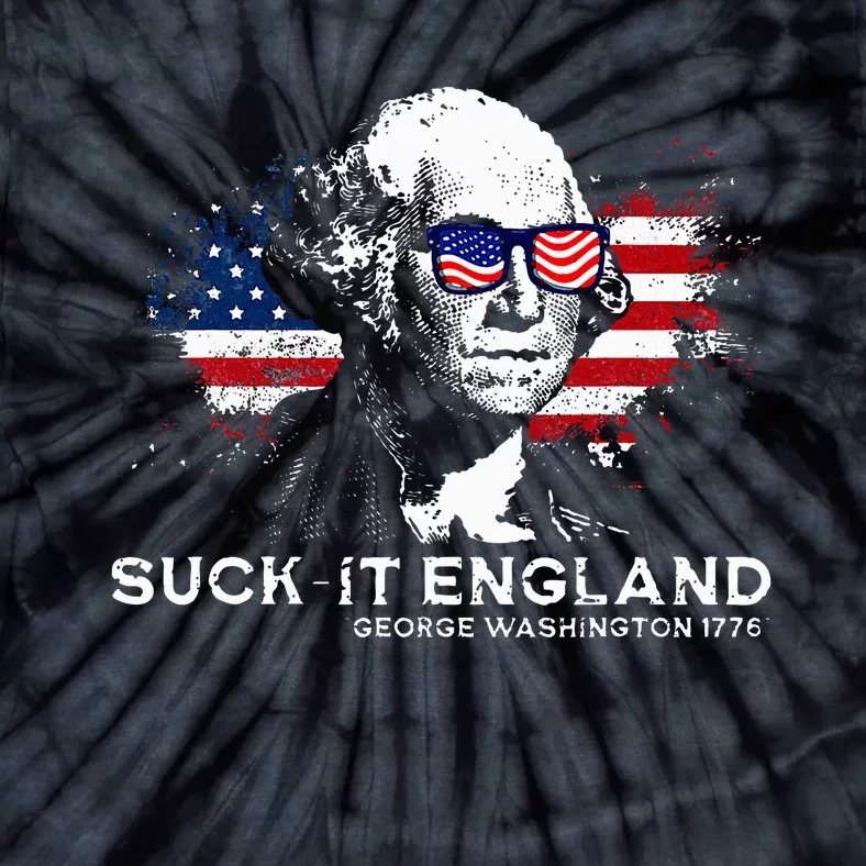 Funny 4th Of July George Washington 1776 Suck It England Tie-Dye T-Shirt