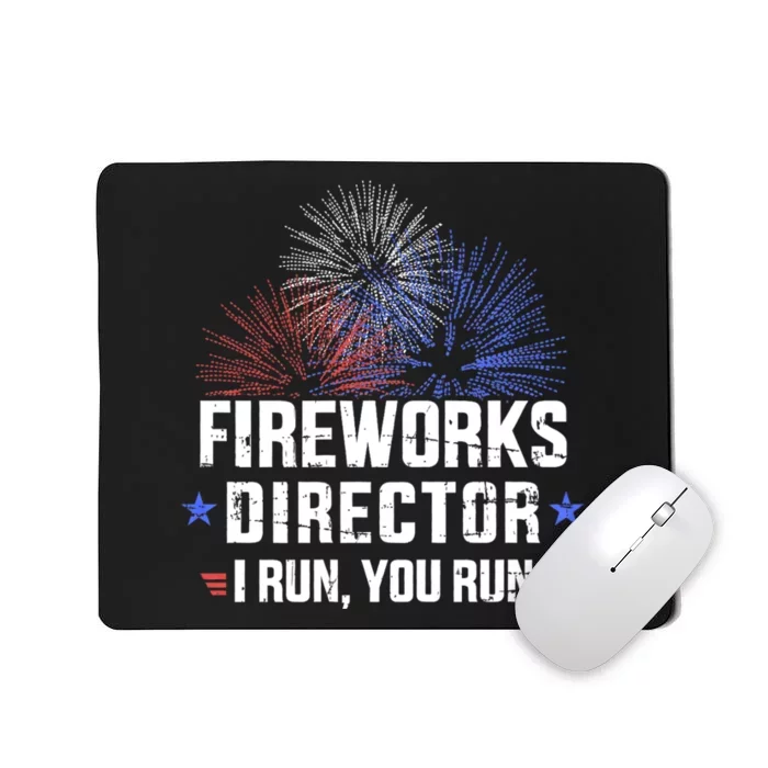 Funny 4th Of July Fireworks Director I Run You Run Mousepad