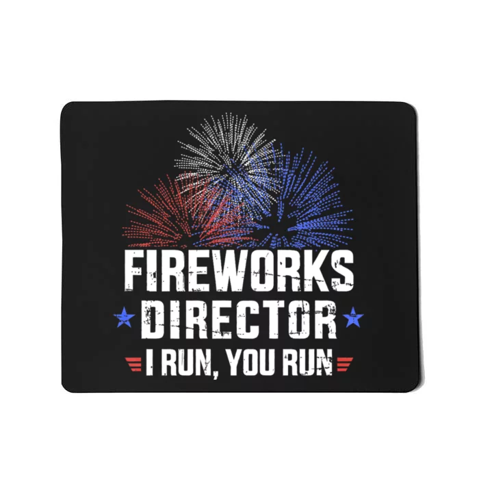 Funny 4th Of July Fireworks Director I Run You Run Mousepad