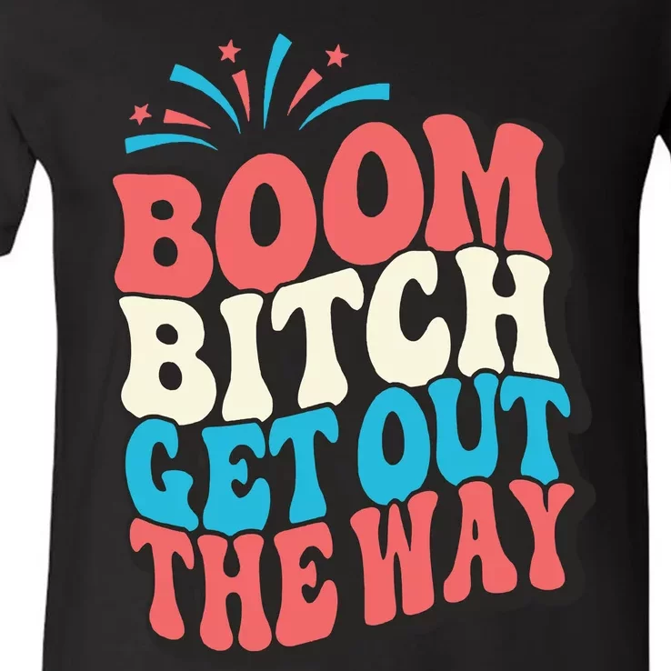 Fireworks 4th Of July Boom Bitch Get Out The Way V-Neck T-Shirt