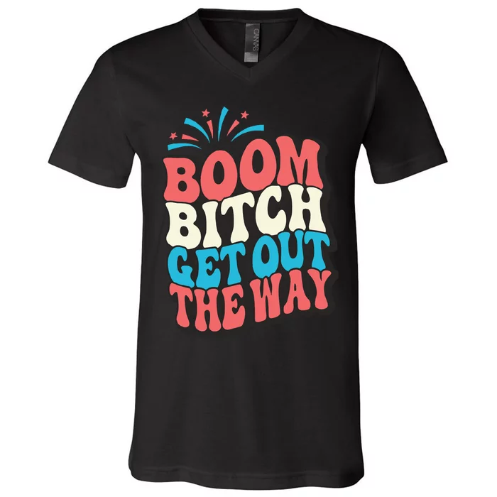 Fireworks 4th Of July Boom Bitch Get Out The Way V-Neck T-Shirt