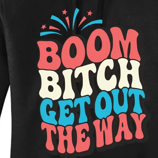 Fireworks 4th Of July Boom Bitch Get Out The Way Women's Pullover Hoodie