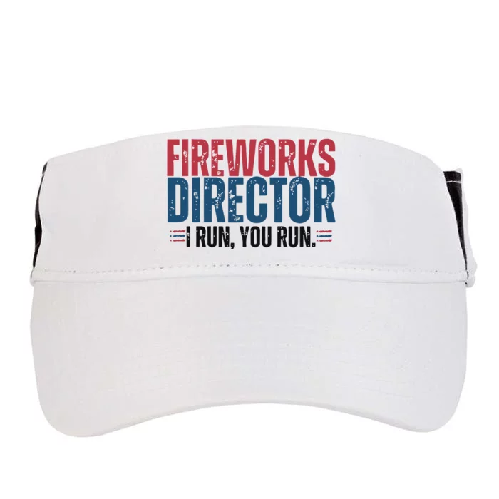 Funny 4th Of July Fire Works Director I Run You Run Adult Drive Performance Visor