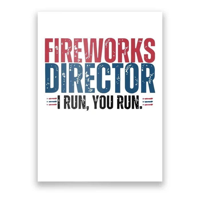 Funny 4th Of July Fire Works Director I Run You Run Poster