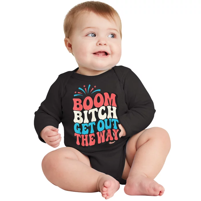 Fireworks 4th Of July Boom Bitch Get Out The Way Baby Long Sleeve Bodysuit