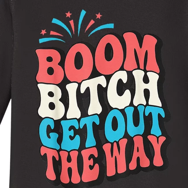 Fireworks 4th Of July Boom Bitch Get Out The Way Baby Long Sleeve Bodysuit