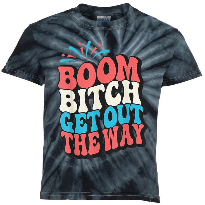 Fireworks 4th Of July Boom Bitch Get Out The Way Kids Tie-Dye T-Shirt