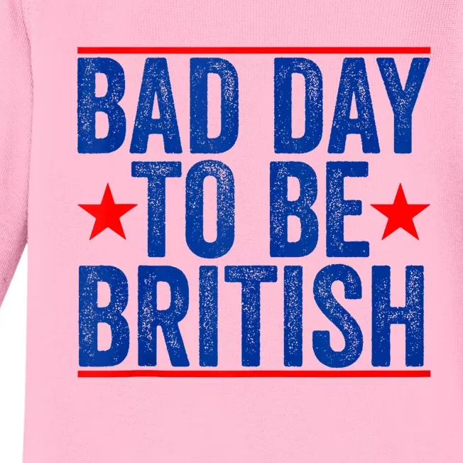 Funny 4th Of July Bad Day To Be British Baby Long Sleeve Bodysuit