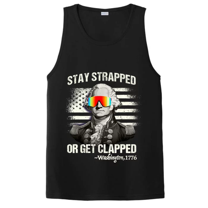 Funny 4th Of July Stay Strapped Get Clapped Washington Performance Tank