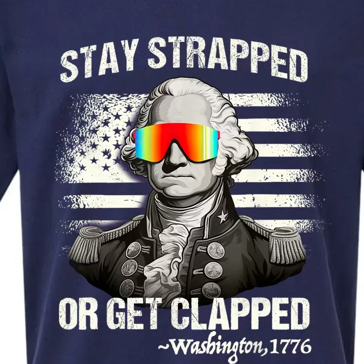 Funny 4th Of July Stay Strapped Get Clapped Washington Sueded Cloud Jersey T-Shirt