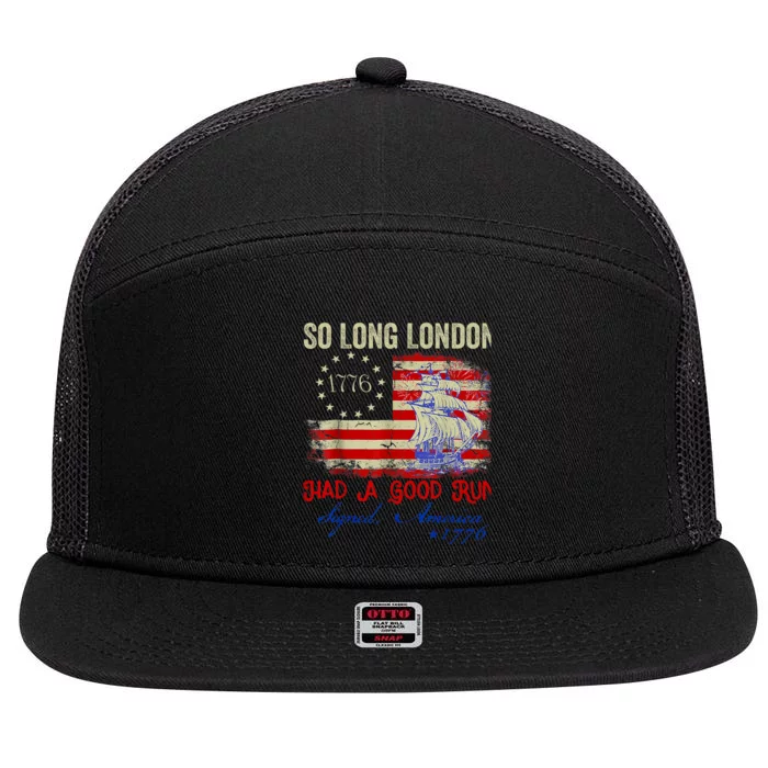 Funny 4th Of July So Long London Had A Good Run 7 Panel Mesh Trucker Snapback Hat