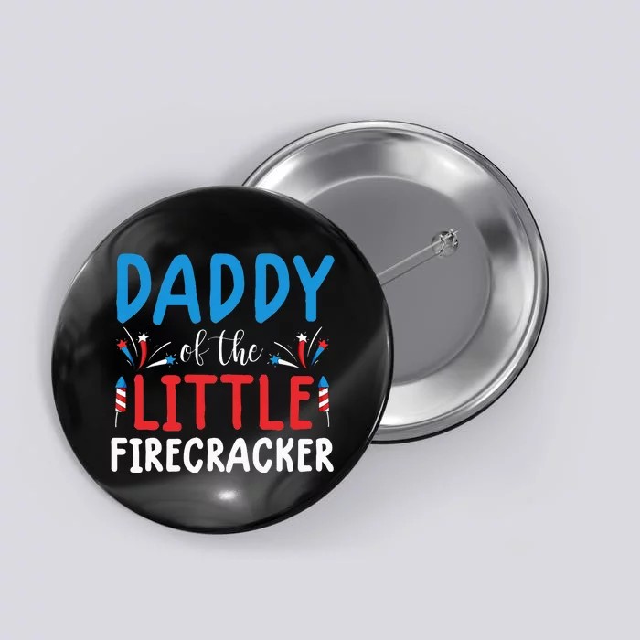 funny 4th of july for daddy little firecracker Button