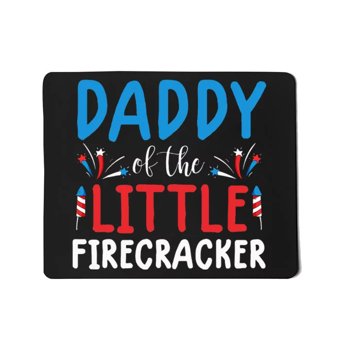 funny 4th of july for daddy little firecracker Mousepad