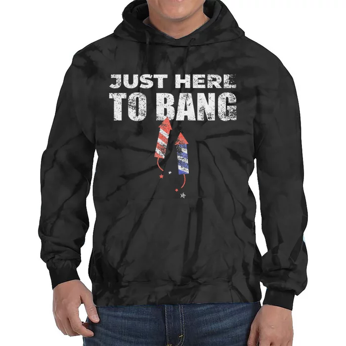 Funny 4th Of July Just Here To Bang Tie Dye Hoodie