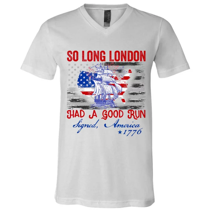 Funny 4th Of July So Long London Had A Good Run V-Neck T-Shirt