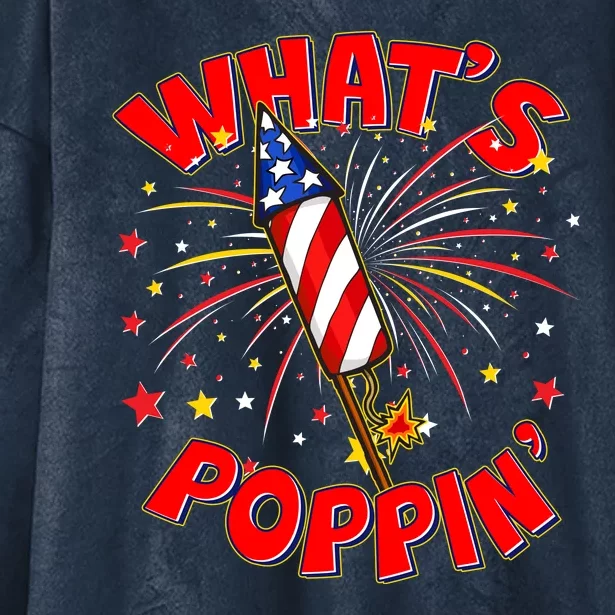 Funny 4th Of July What's Poppin Fireworks Rocket Hooded Wearable Blanket