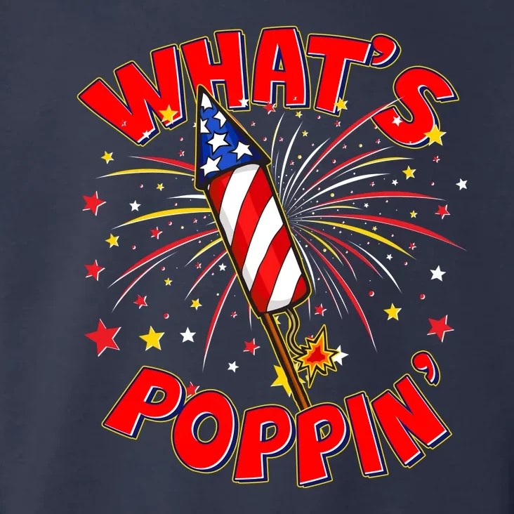 Funny 4th Of July What's Poppin Fireworks Rocket Toddler Hoodie