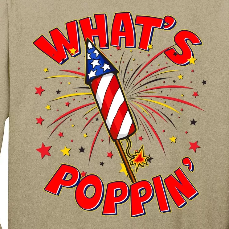 Funny 4th Of July What's Poppin Fireworks Rocket Tall Long Sleeve T-Shirt