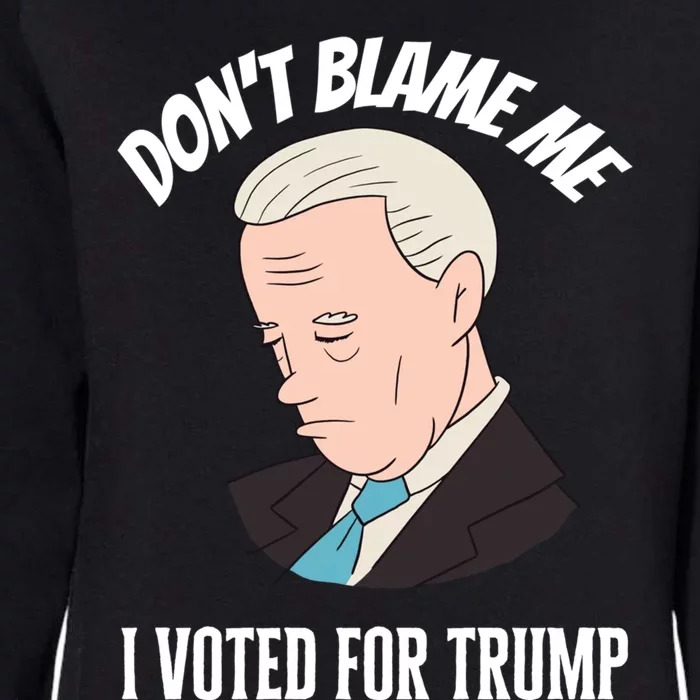 Funny 4th Of July DonT Blame Me I Voted For Trump Great Gift Womens California Wash Sweatshirt