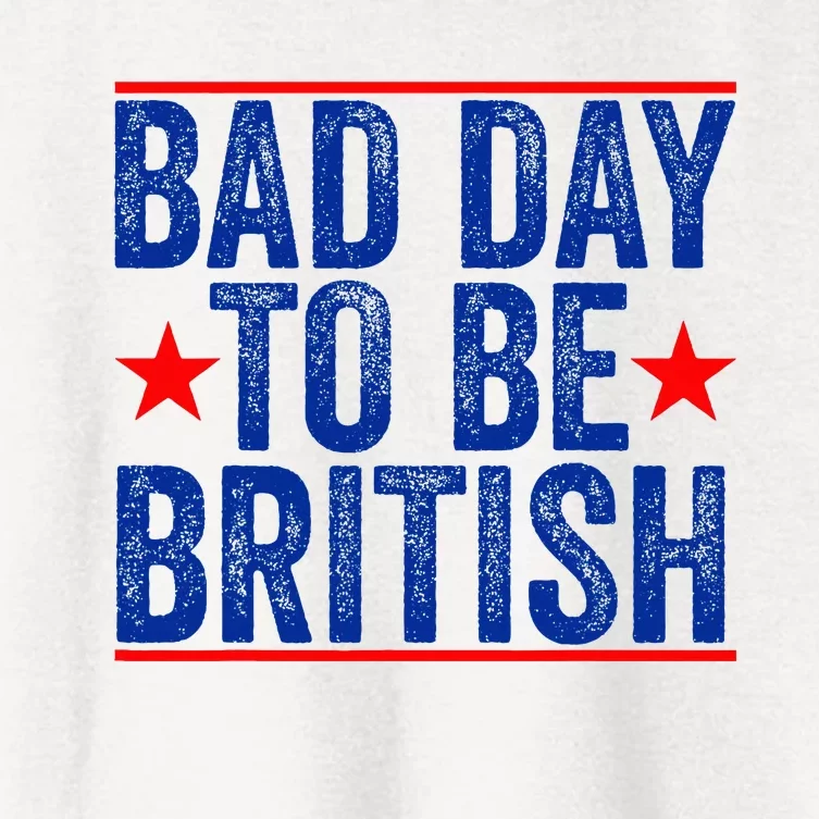 Funny 4th Of July Bad Day To Be British Women's Crop Top Tee