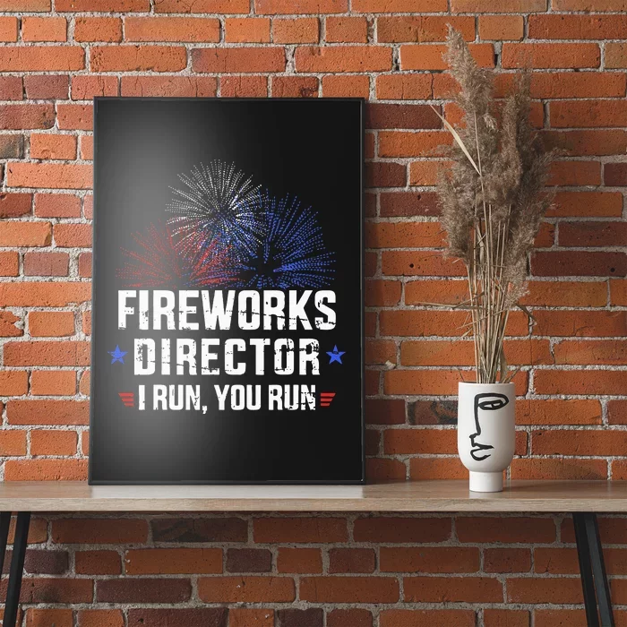 Funny 4th Of July Fireworks Director I Run You Run Poster