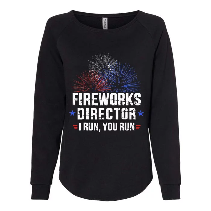 Funny 4th Of July Fireworks Director I Run You Run Womens California Wash Sweatshirt