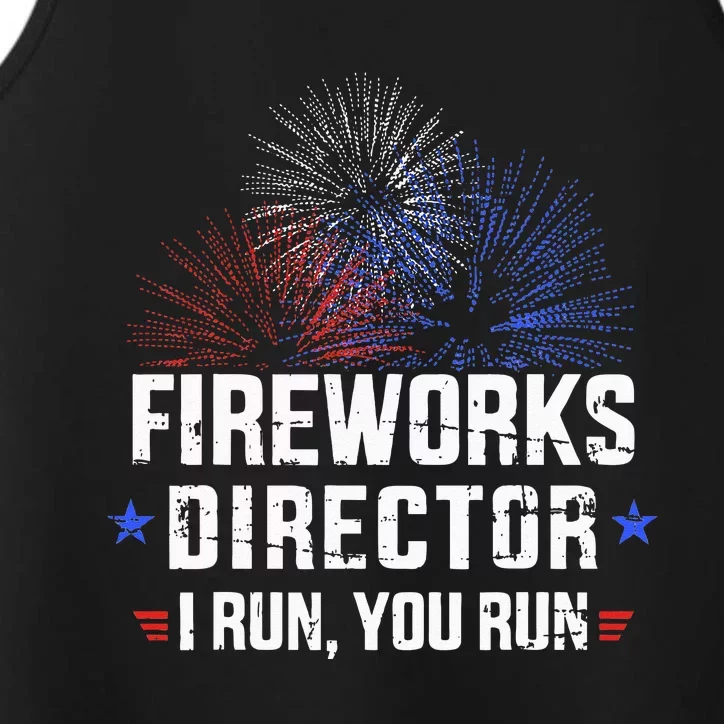 Funny 4th Of July Fireworks Director I Run You Run Performance Tank