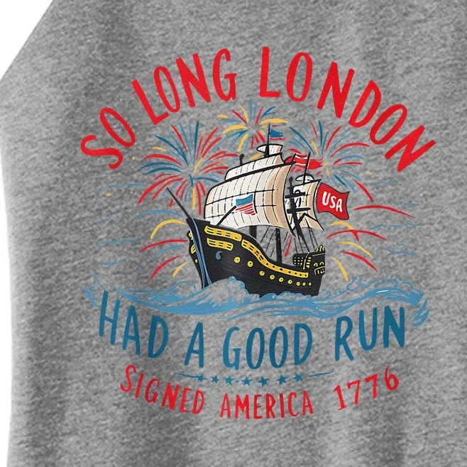 Funny 4th Of July So Long London Had A Good Run Women’s Perfect Tri Rocker Tank