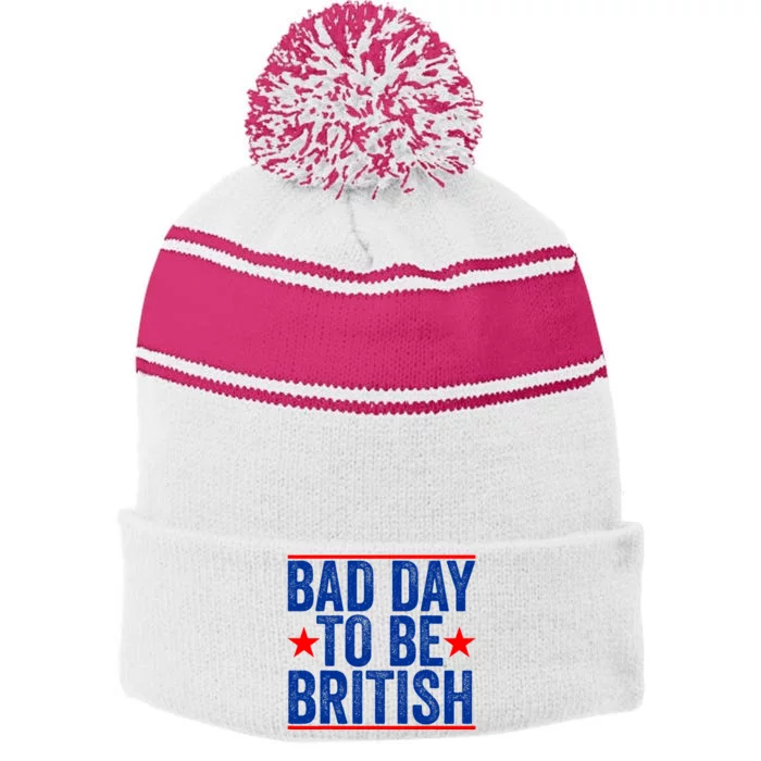 Funny 4th Of July Bad Day To Be British Stripe Pom Pom Beanie