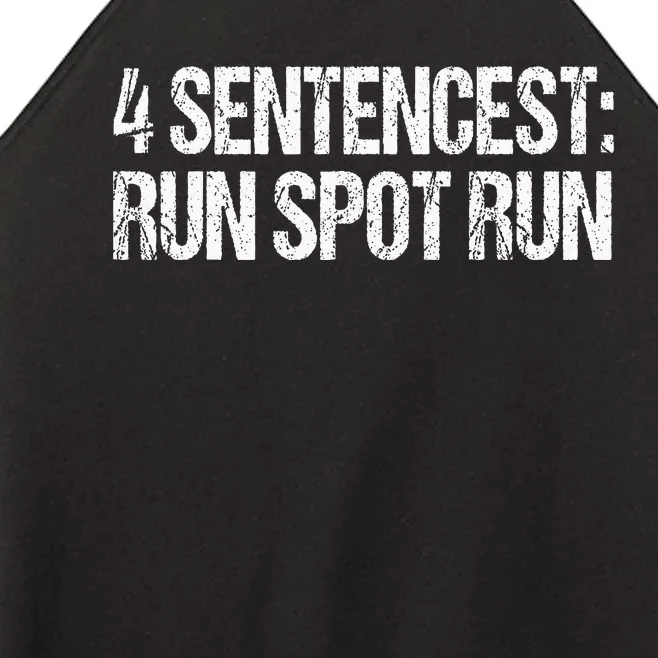 Funny 4 Sentences Run Spot Run Women’s Perfect Tri Rocker Tank