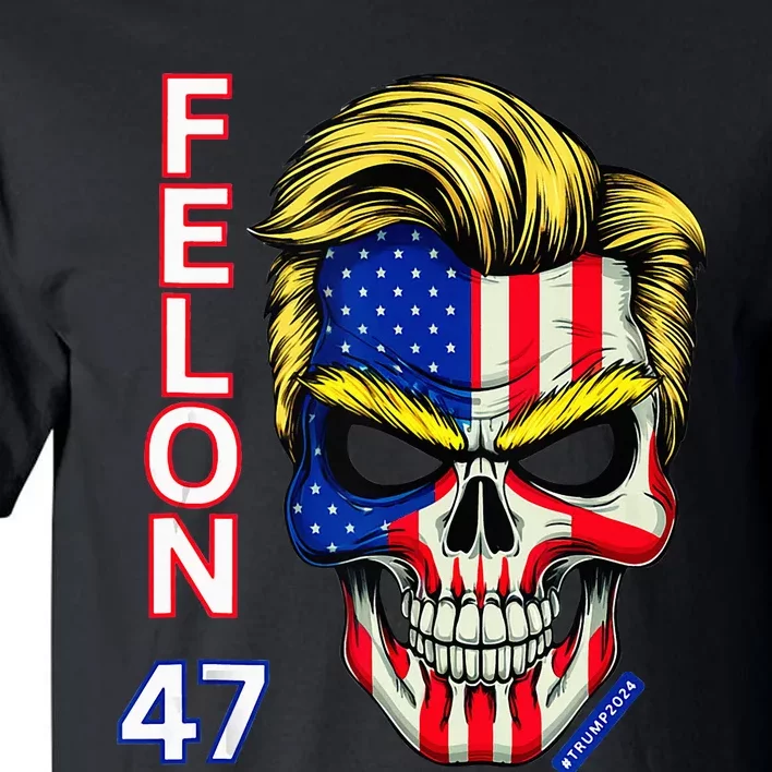 Felon 47 Trump 2024 Skull Convicted 34 Landslide Tall T-Shirt